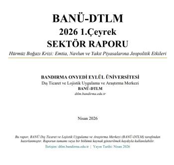 BANÜ-DTLM 2026 1.Çeyrek Sektör Raporu yayımlandı